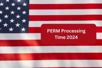 PERM Processing Time 2024