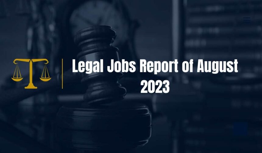 Legal Jobs Report August