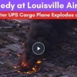At Least 7 Dead, Dozens Injured as UPS Plane Bursts Into Flames in Louisville